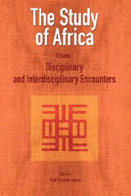 Studiul Africii Volumul 1: Întâlniri disciplinare și interdisciplinare - The Study of Africa Volume 1: Disciplinary and Interdisciplinary Encounters