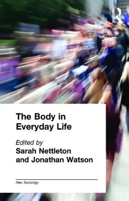 Corpul în viața de zi cu zi - The Body in Everyday Life