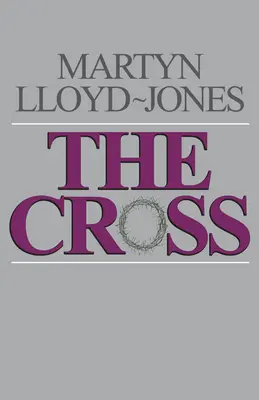 Crucea: Calea de mântuire a lui Dumnezeu - The Cross: God's Way of Salvation