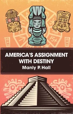 Îndatorirea Americii cu destinul - America's Assignment with Destiny