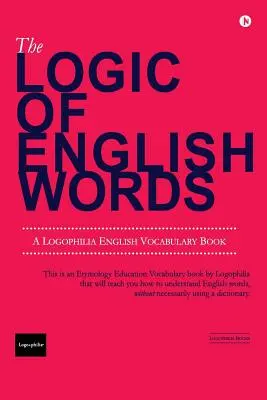 Logica cuvintelor englezești - The Logic of English Words
