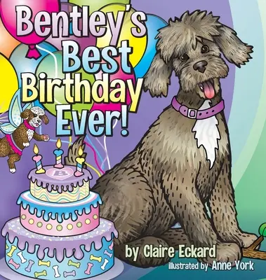 Cea mai frumoasă aniversare a lui Bentley! - Bentley's Best Birthday EVER!