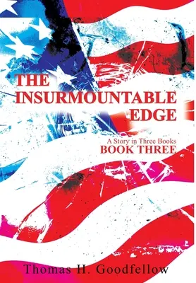 The Insurmountable Edge Cartea a treia: O poveste în trei cărți - The Insurmountable Edge Book Three: A Story in Three Books