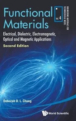 Materiale funcționale: Aplicații electrice, dielectrice, electromagnetice, optice și magnetice (ediția a doua) - Functional Materials: Electrical, Dielectric, Electromagnetic, Optical and Magnetic Applications (Second Edition)