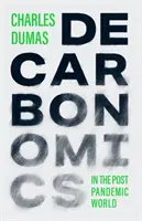 DECARBONOMIE - și lumea post-pandemică - DECARBONOMICS - & the post-pandemic world