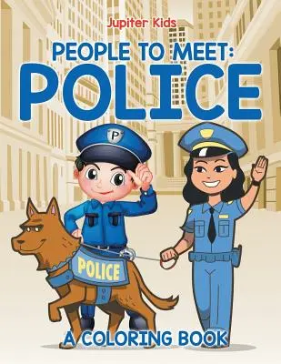 People to Meet: Police (Carte de colorat) - People to Meet: Police (A Coloring Book)