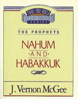 Thru the Bible Vol. 30: Profeții (Naum/Habakkuk), 30 - Thru the Bible Vol. 30: The Prophets (Nahum/Habakkuk), 30