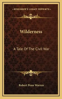 Wilderness: O poveste din Războiul Civil - Wilderness: A Tale Of The Civil War