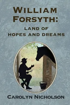 William Forsyth: Țara speranțelor și a viselor - William Forsyth: Land of hopes and dreams