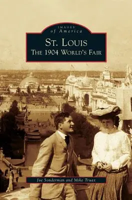 St. Louis: Târgul mondial din 1904 - St. Louis: The 1904 World's Fair
