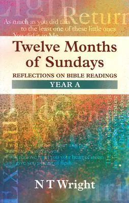 Douăsprezece luni de duminici Anul a - Reflecții asupra lecturilor biblice - Twelve Months of Sundays Year a - Reflections on Bible Readings