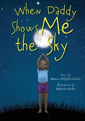 Când tati îmi arată cerul - When Daddy Shows Me the Sky