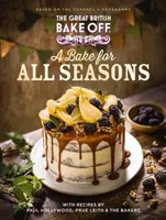Great British Bake Off: A Bake for all Seasons - Cartea oficială 2021 Great British Bake Off - Great British Bake Off: A Bake for all Seasons - The official 2021 Great British Bake Off book