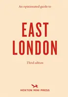Opinionated Guide To East London (a treia ediție) - Opinionated Guide To East London (third Edition)