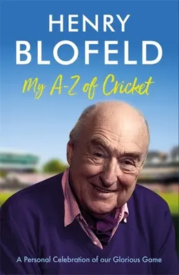 My A-Z of Cricket: O celebrare personală a jocului nostru glorios - My A-Z of Cricket: A Personal Celebration of Our Glorious Game
