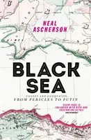 Marea Neagră - Coaste și cuceriri: De la Pericle la Putin - Black Sea - Coasts and Conquests: From Pericles to Putin