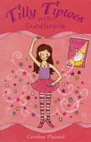 Tilly Tiptoes și marea surpriză - Tilly Tiptoes and the Grand Surprise