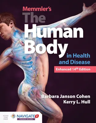 Memmler's the Human Body in Health and Disease, Ediție îmbunătățită - Memmler's the Human Body in Health and Disease, Enhanced Edition