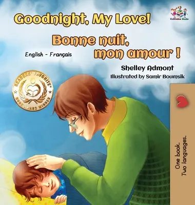 Noapte bună, iubirea mea! Bonne nuit, mon amour !: Carte bilingvă engleză-franceză pentru copii - Goodnight, My Love! Bonne nuit, mon amour !: English French Bilingual Book for Kids