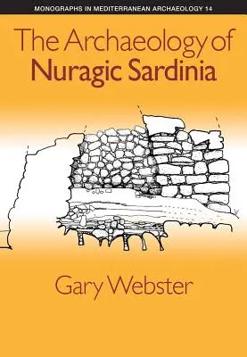 Arheologia Sardiniei nuragice - The Archaeology of Nuragic Sardinia