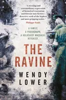 Ravine - O familie, o fotografie, un masacru al Holocaustului dezvăluit - Ravine - A family, a photograph, a Holocaust massacre revealed