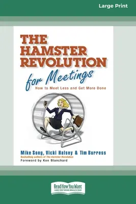 Revoluția hamsterilor pentru întâlniri [Standard Large Print 16 Pt Edition] - The Hamster Revolution for Meetings [Standard Large Print 16 Pt Edition]