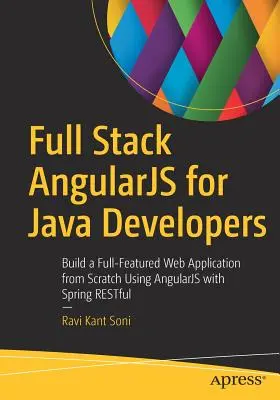 Full Stack Angularjs pentru dezvoltatorii Java: Construiți o aplicație web completă de la zero folosind Angularjs cu Spring Restful - Full Stack Angularjs for Java Developers: Build a Full-Featured Web Application from Scratch Using Angularjs with Spring Restful