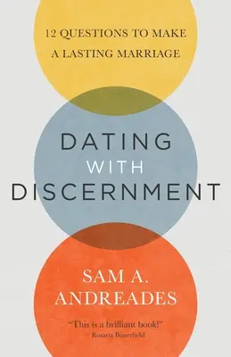 Dating with Discernment: 12 întrebări pentru a face o căsnicie durabilă - Dating with Discernment: 12 Questions to Make a Lasting Marriage