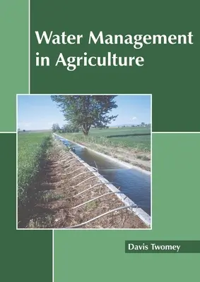 Gestionarea apei în agricultură - Water Management in Agriculture