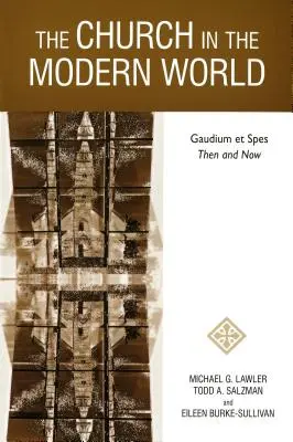 Biserica în lumea modernă: Gaudium Et Spes atunci și acum - The Church in the Modern World: Gaudium Et Spes Then and Now