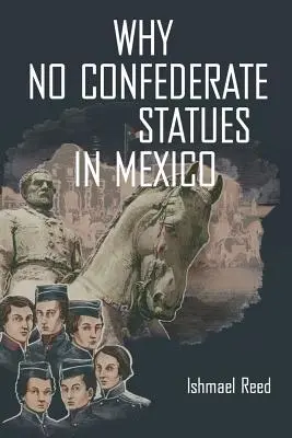 De ce nu există statui confederate în Mexic - Why No Confederate Statues in Mexico