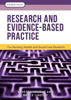 Cercetare și practică bazată pe dovezi - Pentru studenții la asistență medicală, sănătate și asistență socială - Research and Evidence-Based Practice - For Nursing, Health and Social Care Students