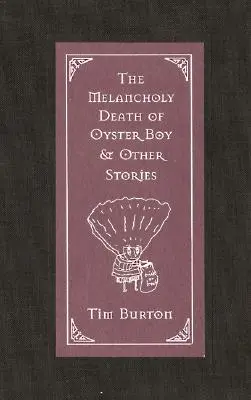 Moartea melancolică a lui Oyster Boy și alte povestiri - The Melancholy Death of Oyster Boy & Other Stories