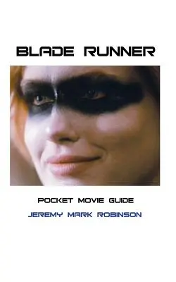 Blade Runner: Ghid de buzunar al filmului - Blade Runner: Pocket Movie Guide