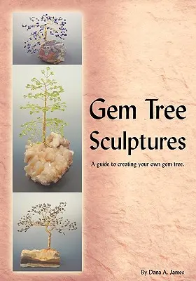 Sculpturi din copac cu pietre prețioase: Un ghid pentru a vă crea propriul copac de pietre prețioase - Gem Tree Sculptures: A Guide to Creating Your Own Gem Tree