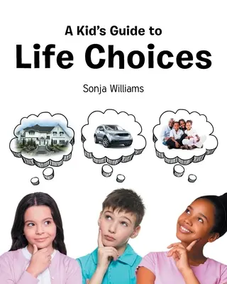 Ghidul unui copil pentru alegerile de viață - A Kid's Guide to Life Choices