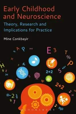 Copilăria timpurie și neuroștiința: Teorie, cercetare și implicații pentru practică - Early Childhood and Neuroscience: Theory, Research and Implications for Practice