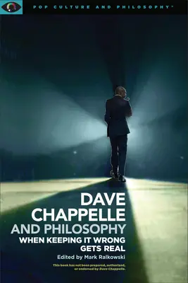 Dave Chappelle și filosofia: Când a greși devine real - Dave Chappelle and Philosophy: When Keeping It Wrong Gets Real