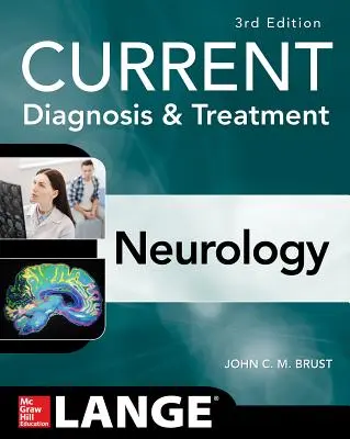 Current Diagnosis & Treatment Neurology, ediția a treia - Current Diagnosis & Treatment Neurology, Third Edition