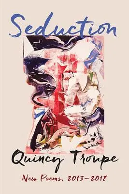 Seducție: Poezii noi, 2013-2018 - Seduction: New Poems, 2013-2018