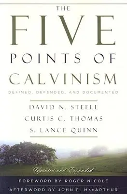 Cele cinci puncte ale calvinismului: Definite, apărate și documentate - The Five Points of Calvinism: Defined, Defended, and Documented
