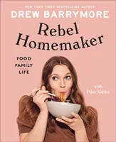 Rebel Homemaker - Mâncare, familie, viață - Rebel Homemaker - Food, Family, Life