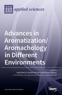 Progrese în aromatizare/aromacologie în medii diferite - Advances in Aromatization/Aromachology in Different Environments