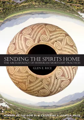 Trimiterea spiritelor acasă: Arheologia practicilor mortuare Hohokam - Sending the Spirits Home: The Archaeology of Hohokam Mortuary Practices