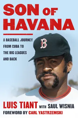 Fiul Havanei: O călătorie în baseball din Cuba în marile ligi și înapoi - Son of Havana: A Baseball Journey from Cuba to the Big Leagues and Back