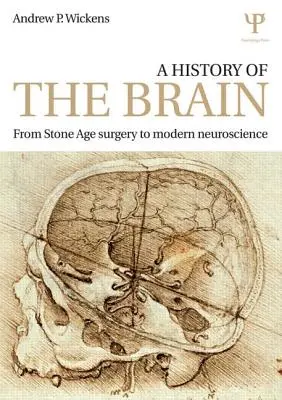 O istorie a creierului: De la chirurgia din epoca de piatră la neuroștiința modernă - A History of the Brain: From Stone Age Surgery to Modern Neuroscience