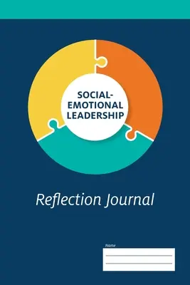 Jurnal de reflecție privind leadershipul socio-emoțional - Social-Emotional Leadership Reflection Journal