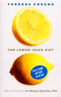 Dieta sucului de lămâie - Cu o prefață de Dr. Marilyn Glenville - Lemon Juice Diet - With a foreword by Dr Marilyn Glenville