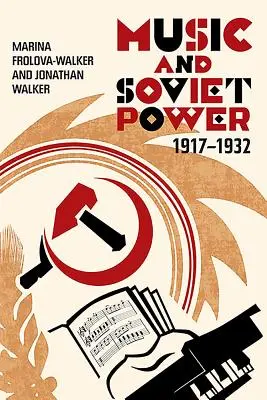 Muzica și puterea sovietică, 1917-1932 - Music and Soviet Power, 1917-1932