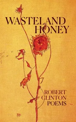 Honey Wasteland: Poezii - Wasteland Honey: Poems